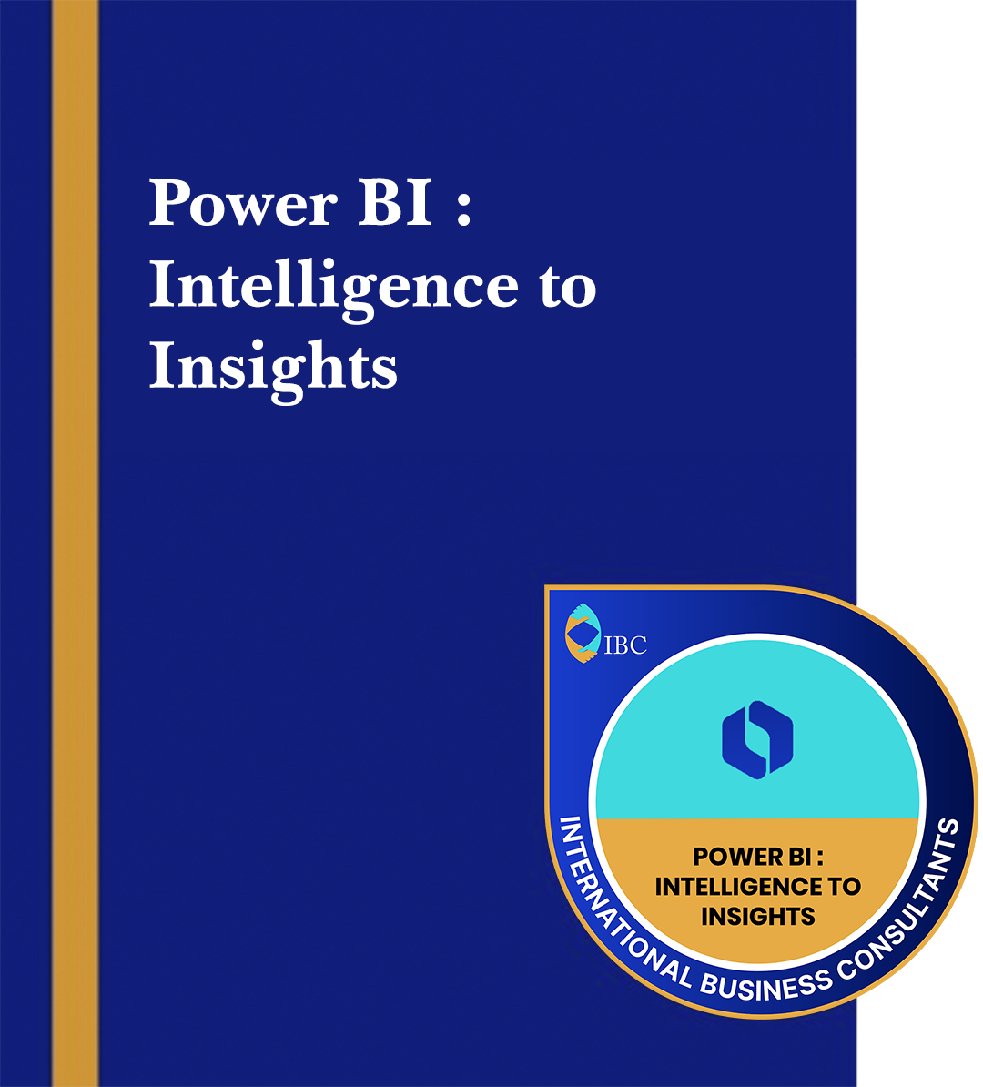 Power BI : Intelligence to Insights