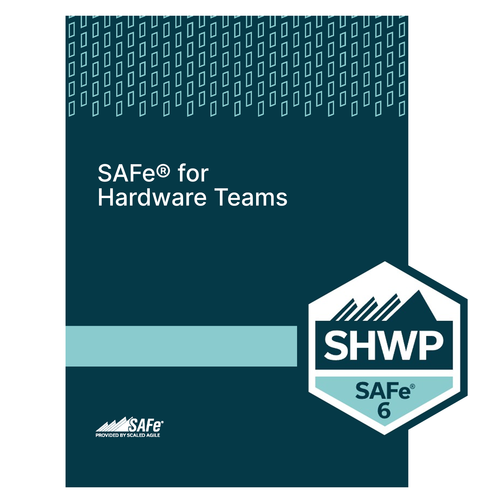 SAFe® for Hardware Teams