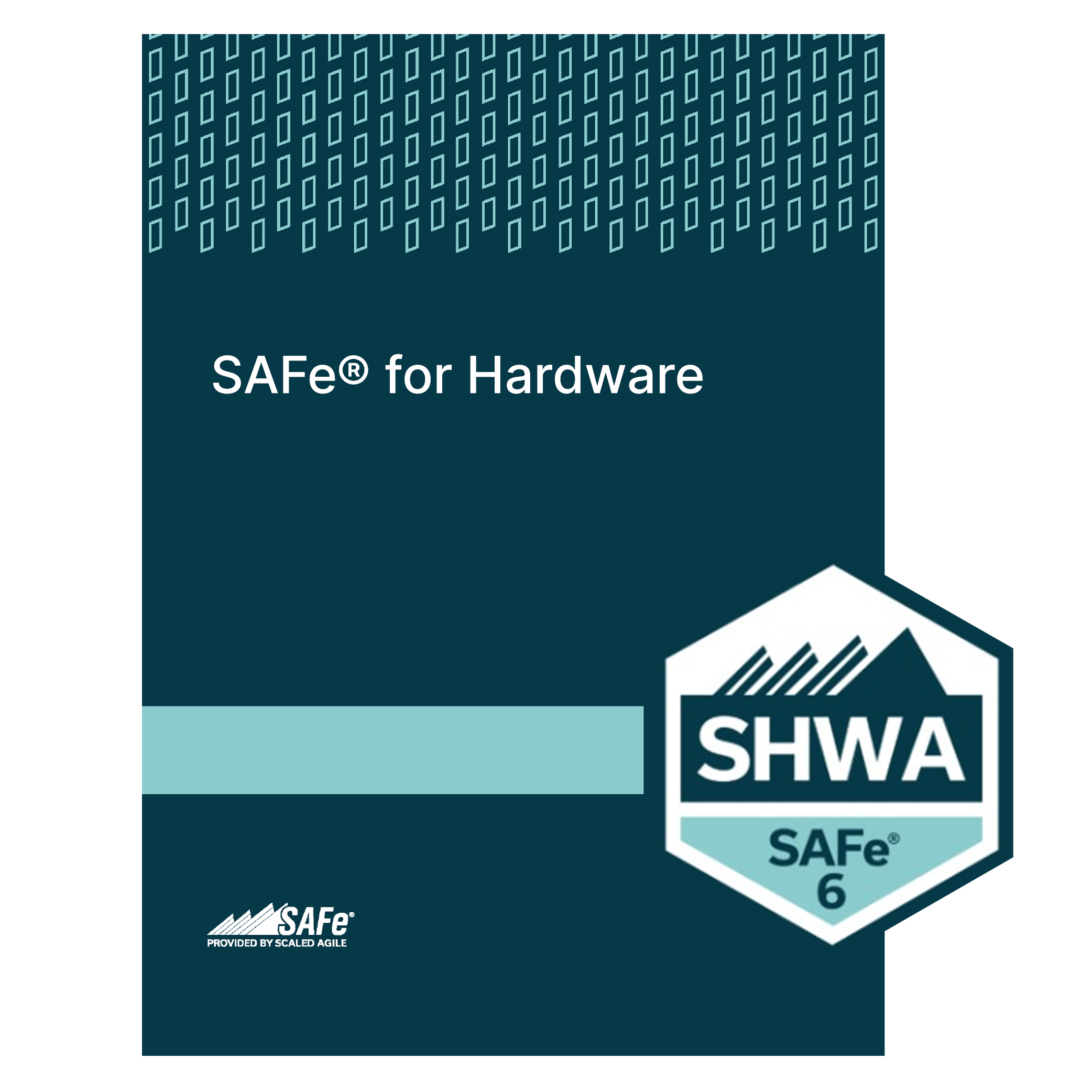 SAFe® for Hardware Agilist